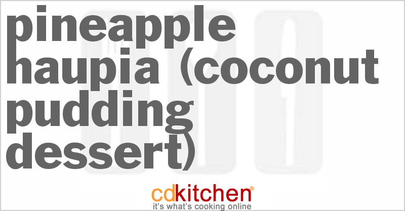 Pineapple Haupia (Coconut Pudding Dessert) - CDKitchen.com