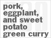 recipe for pork, eggplant, and sweet potato green curry