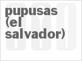 recipe for pupusas (el salvador)