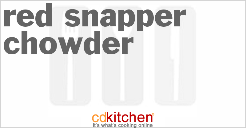 Red Snapper Chowder - CDKitchen.com
