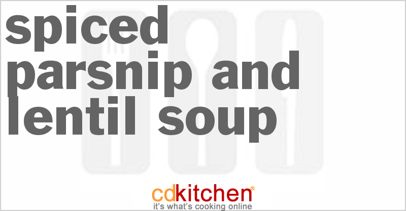 Spiced Parsnip and Lentil Soup - CDKitchen.com