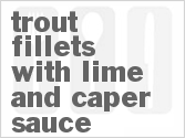recipe for trout fillets with lime and caper sauce