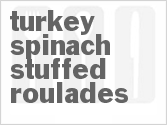 recipe for turkey-spinach stuffed roulades