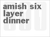 Amish Six Layer Dinner