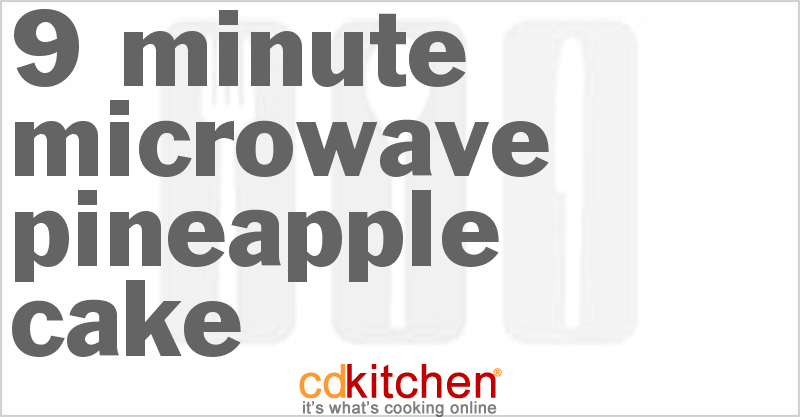 9 Minute Microwave Pineapple Cake - CDKitchen.com
