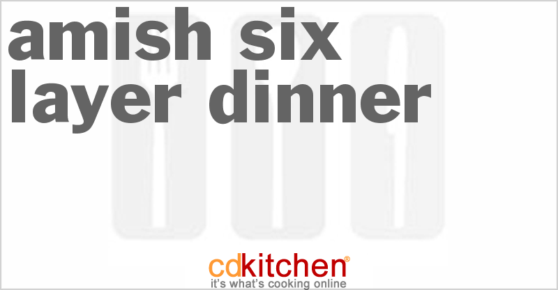 Amish Six Layer Dinner - CDKitchen.com