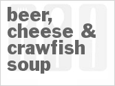 recipe for beer, cheese & crawfish soup