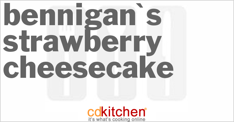 Bennigan's Strawberry Cheesecake - CDKitchen.com