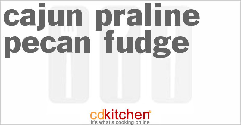 Cajun Praline Pecan Fudge - CDKitchen.com