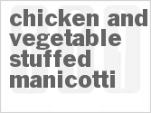 recipe for chicken and vegetable stuffed manicotti
