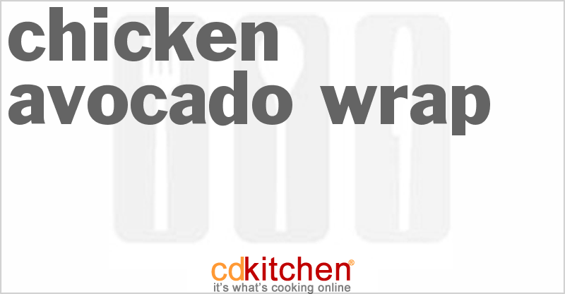 Chicken Avocado Wrap - CDKitchen.com