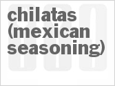 recipe for chilatas (mexican seasoning)