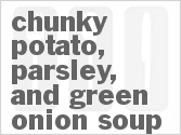recipe for chunky potato, parsley, and green onion soup