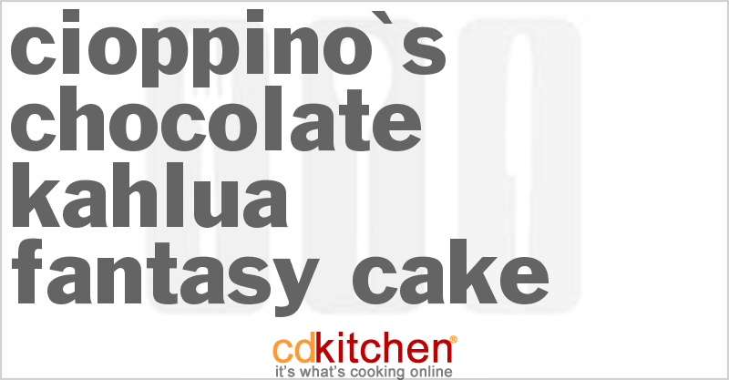 Cioppino's Chocolate Kahlua Fantasy Cake - CDKitchen.com