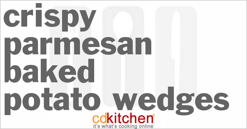 Crispy Parmesan Baked Potato Wedges - CDKitchen.com