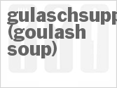 recipe for gulaschsuppe (goulash soup)