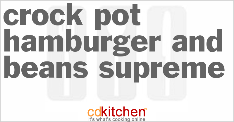 Hamburger And Beans Supreme - CDKitchen.com