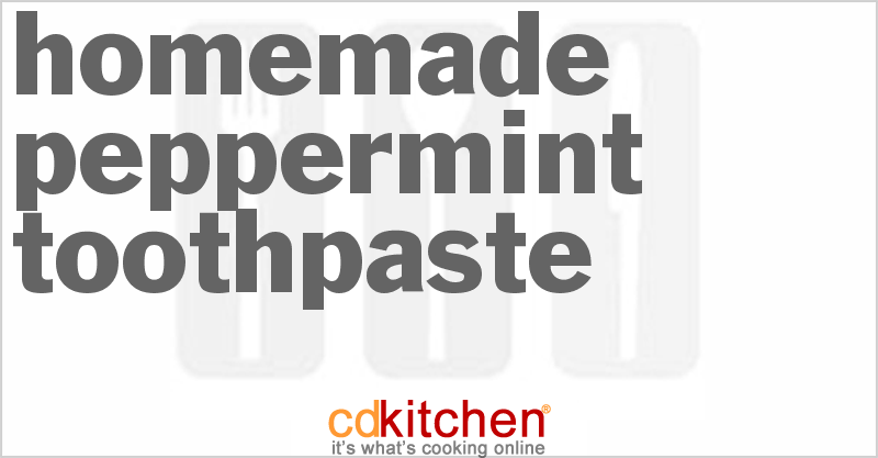 Homemade Peppermint Toothpaste - CDKitchen.com