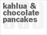 recipe for kahlua & chocolate pancakes