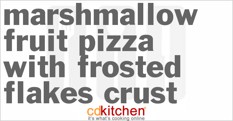 Marshmallow Fruit Pizza With Frosted Flakes Crust - CDKitchen.com