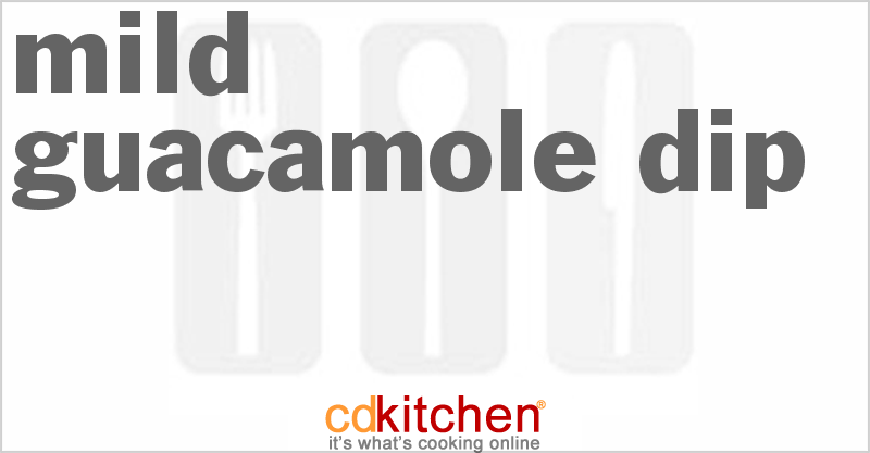 Mild Guacamole Dip - CDKitchen.com