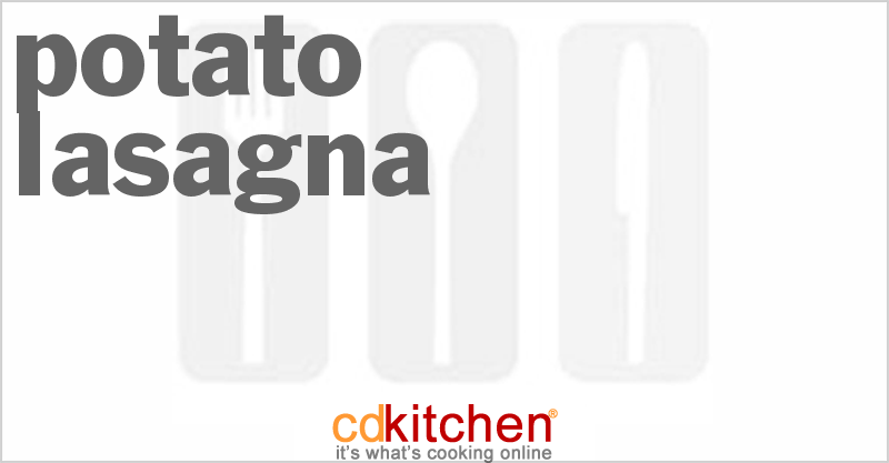 Potato Lasagna - CDKitchen.com