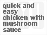 recipe for quick and easy chicken with mushroom sauce