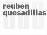 recipe for reuben quesadillas