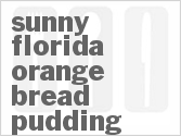 recipe for sunny florida orange bread pudding