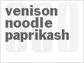 recipe for venison noodle paprikash