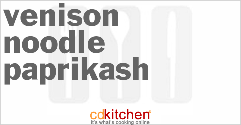 Venison Noodle Paprikash - CDKitchen.com