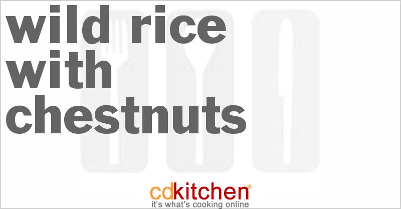 Wild Rice with Chestnuts - CDKitchen.com