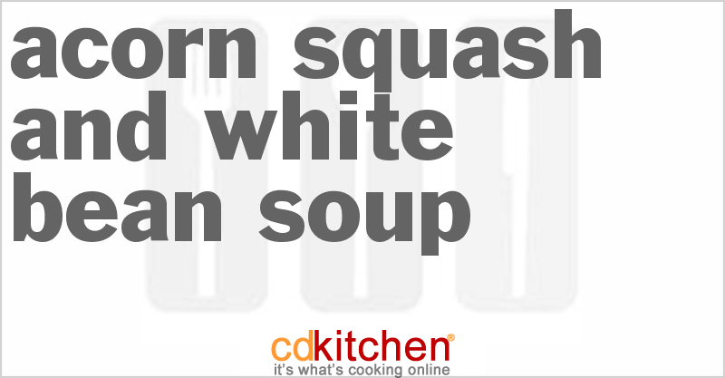 Acorn Squash And White Bean Soup - CDKitchen.com