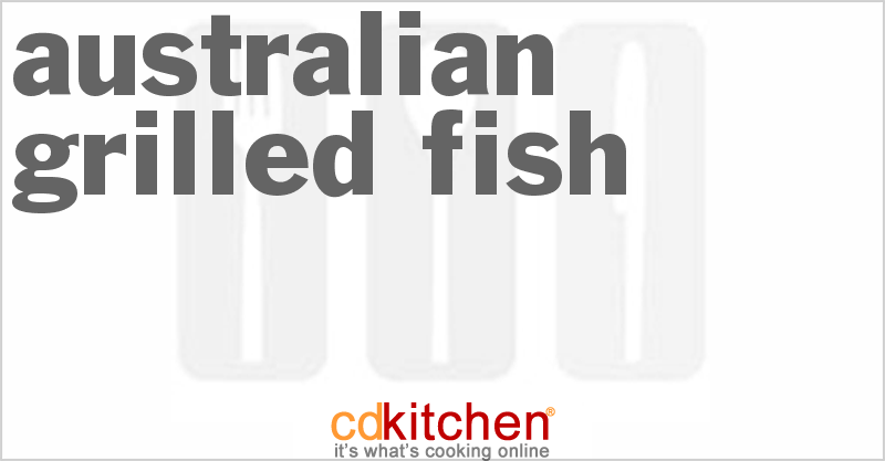 Australian Grilled Fish - CDKitchen.com