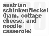 recipe for austrian schinkenfleckel (ham, cottage cheese, and noodle casserole)
