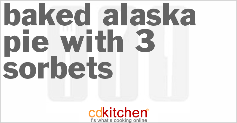 Baked Alaska Pie With 3 Sorbets - CDKitchen.com