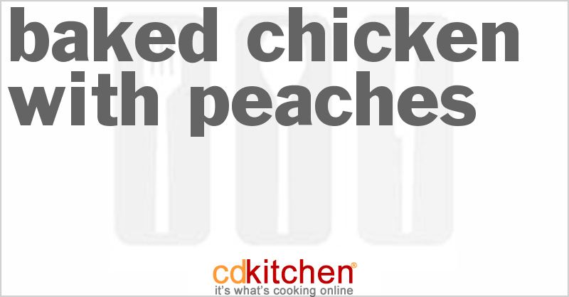 Baked Chicken with Peaches - CDKitchen.com