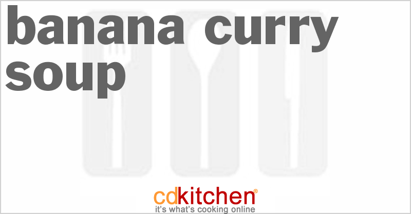 Banana Curry Soup - CDKitchen.com
