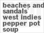 recipe for beaches and sandals' west indies pepper-pot soup