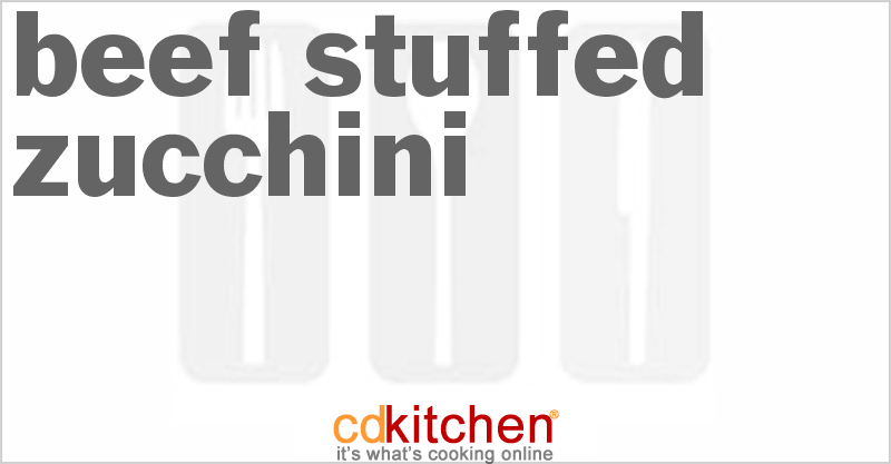 Beef Stuffed Zucchini - CDKitchen.com
