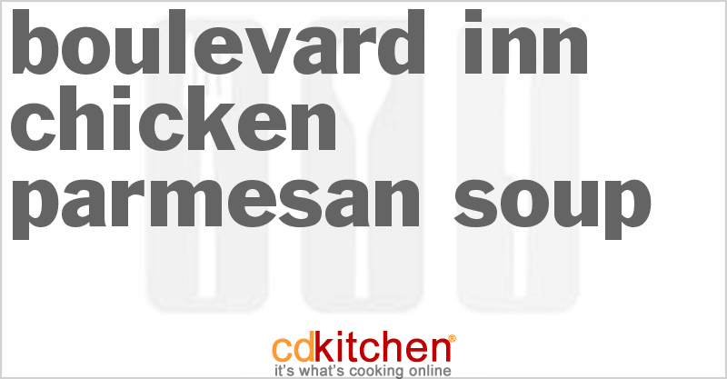 Boulevard Inn Chicken Parmesan Soup - CDKitchen.com