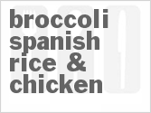 recipe for broccoli, spanish rice, and chicken
