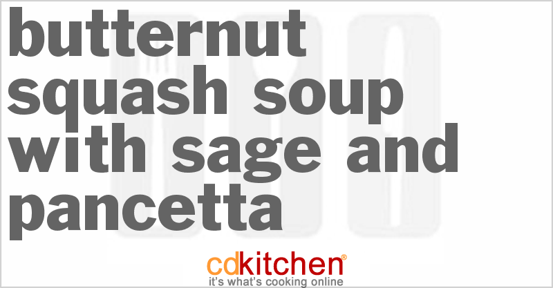 Butternut Squash Soup with Sage and Pancetta - CDKitchen.com