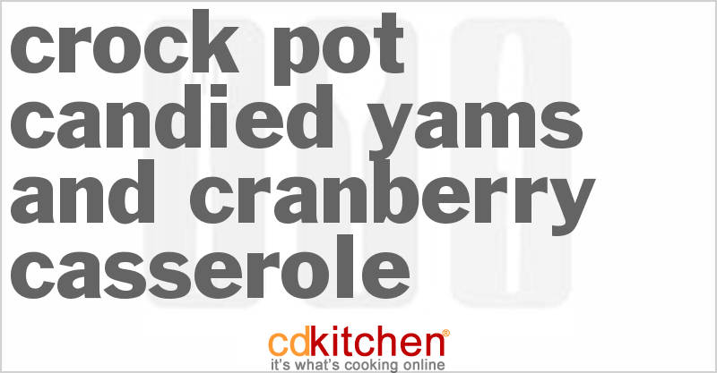 Candied Yams and Cranberry Casserole - CDKitchen.com