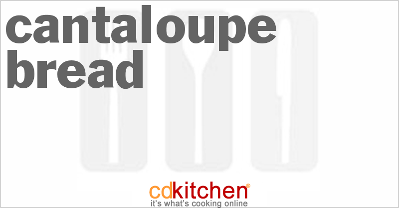 Cantaloupe Bread - CDKitchen.com
