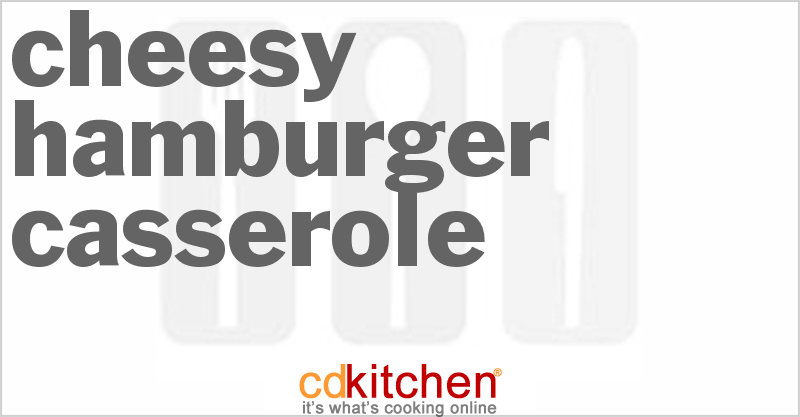 Cheesy Hamburger Casserole - CDKitchen.com