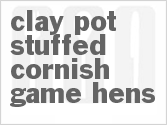 recipe for clay pot stuffed cornish game hens