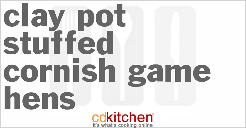 Clay Pot Stuffed Cornish Game Hens - CDKitchen.com