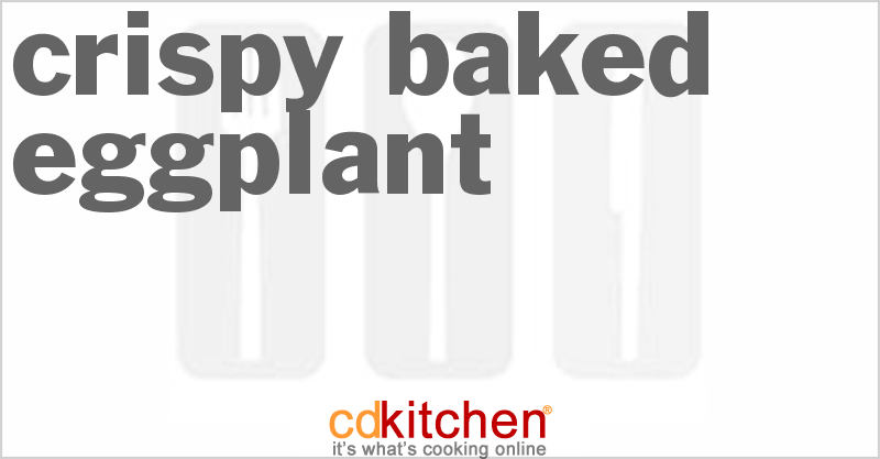 Crispy Baked Eggplant - CDKitchen.com