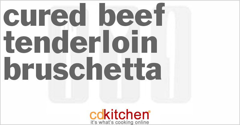 Cured Beef Tenderloin Bruschetta - CDKitchen.com